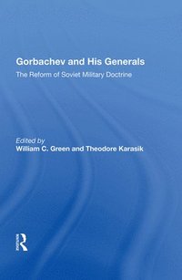 bokomslag Gorbachev And His Generals