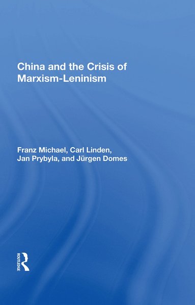 bokomslag China and the Crisis of Marxism-Leninism