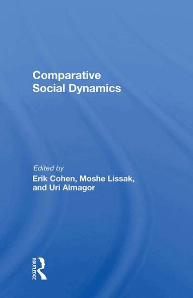 Erik Cohen - Comparative Social Dynamics, Inbunden