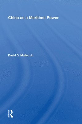 David G. Muller - China as a Maritime Power, Inbunden