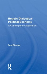 bokomslag Hegel's Dialectical Political Economy