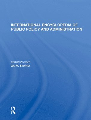 bokomslag International Encyclopedia of Public Policy and Administration