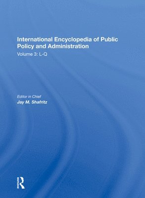 International Encyclopedia of Public Policy and Administration Volume 3 1