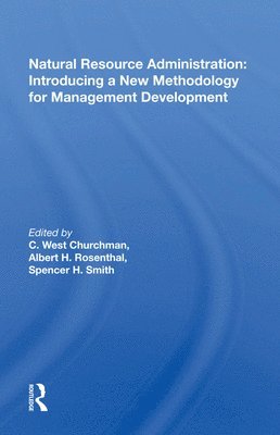 Natural Resource Administration: Introducing a New Methodology for Management Development 1