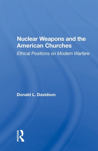 bokomslag Nuclear Weapons And The American Churches