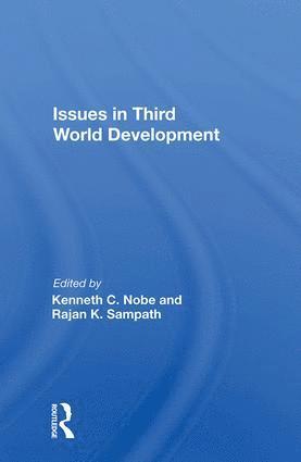 Kenneth C. Nobe, Kenneth C. Nobe, Rajan K. Sampath - Issues In Third World Development, Inbunden