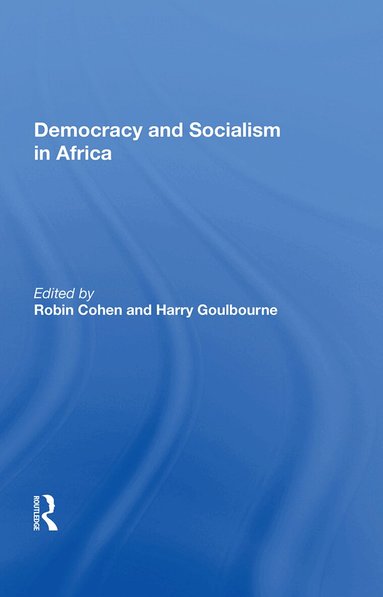Robin Cohen - Democracy And Socialism In Africa, Inbunden