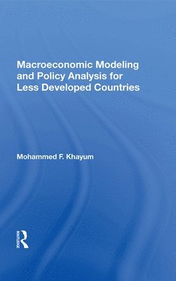 Macroeconomic Modeling And Policy Analysis For Less Developed Countries 1