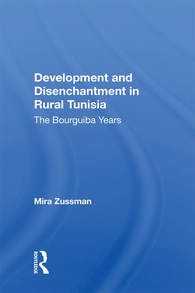 Development And Disenchantment In Rural Tunisia