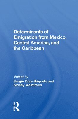 Determinants Of Emigration From Mexico, Central America, And The Caribbean 1