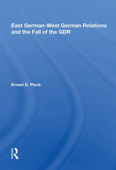 bokomslag East German-West German Relations and the Fall of the GDR