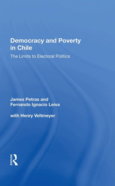 James Petras - Democracy And Poverty In Chile, Inbunden