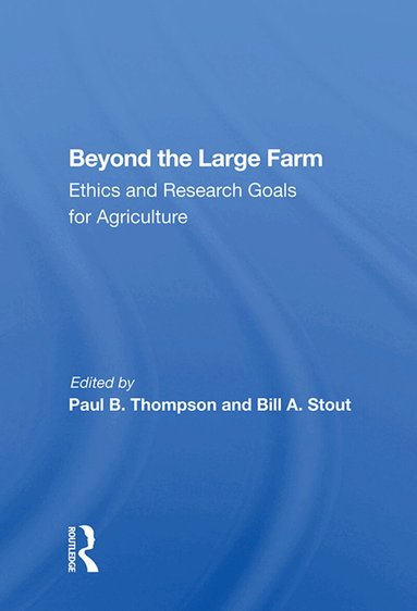 Paul B. Thompson - Beyond the Large Farm, Inbunden