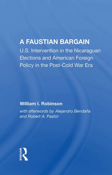 William I Robinson - Faustian Bargain, Inbunden