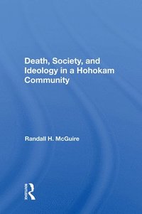 bokomslag Death, Society, And Ideology In A Hohokam Community
