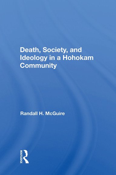 bokomslag Death, Society, And Ideology In A Hohokam Community