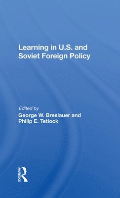 Learning In U.s. And Soviet Foreign Policy 1