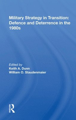 Military Strategy in Transition: Defense and Deterrence in the 1980s 1