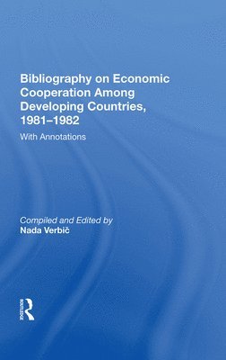 Bibliography On Economic Cooperation Among Developing Countries, 1981-1982 1
