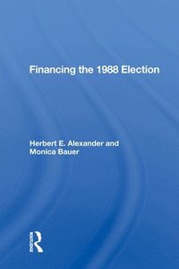 bokomslag Financing the 1988 Election