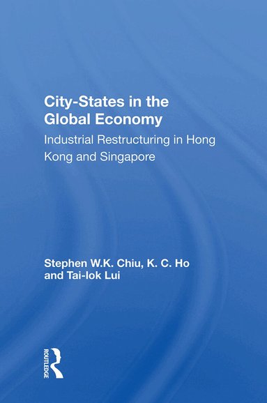 Stephen W.K. Chiu - City-states In The Global Economy, Inbunden