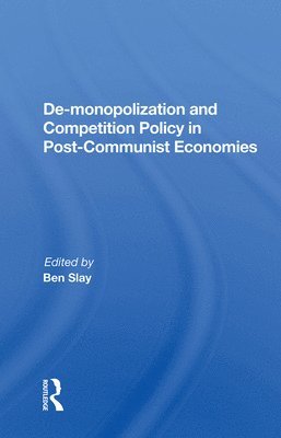 De-monopolization and Competition Policy in Post-Communist Economies 1