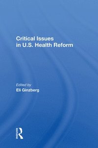 bokomslag Critical Issues In U.S. Health Reform