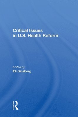 Critical Issues In U.s. Health Reform 1