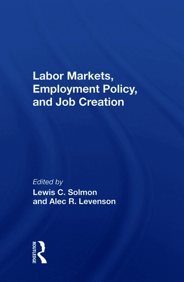 Labor Markets, Employment Policy, And Job Creation