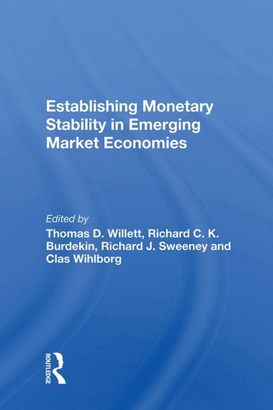 Thomas D. Willett - Establishing Monetary Stability In Emerging Market Economies, Inbunden