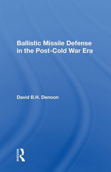 bokomslag Ballistic Missile Defense In The Post-cold War Era