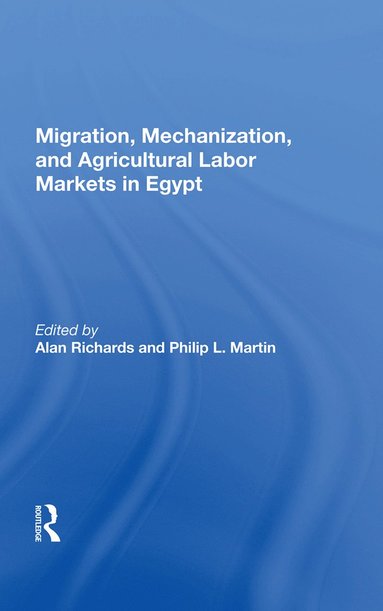 bokomslag Migration, Mechanization, And Agricultural Labor Markets In Egypt