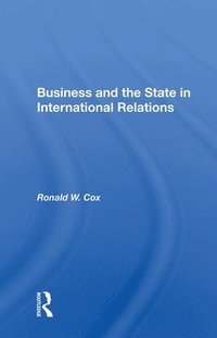 bokomslag Business And The State In International Relations