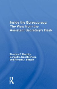 bokomslag Inside the Bureaucracy: The View from the Assistant Secretary's Desk