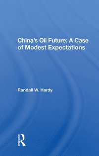 bokomslag China's Oil Future: A Case of Modest Expectations