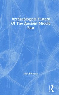 bokomslag Archaeological History Of The Ancient Middle East