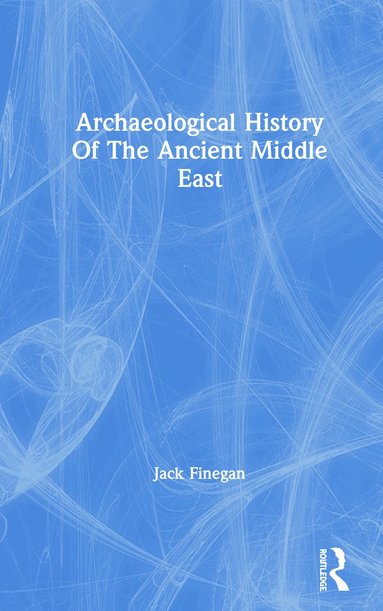 bokomslag Archaeological History Of The Ancient Middle East