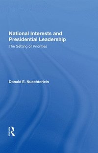 bokomslag National Interests And Presidential Leadership