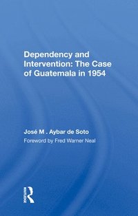 bokomslag Dependency and Intervention: The Case of Guatemala in 1954