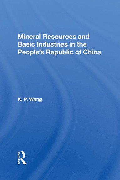 bokomslag Mineral Resources and Basic Industries in the People's Republic of China