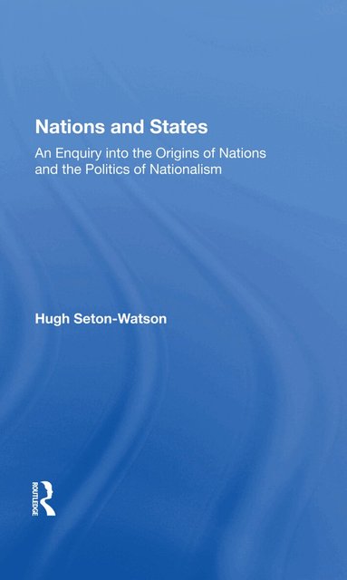 Hugh Seton-watson - Nations And States, Inbunden