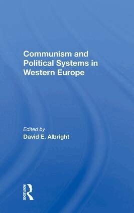 David Albright - Communism And Political Systems In Western Europe, Inbunden