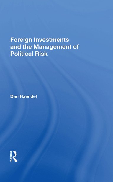 bokomslag Foreign Investments And The Management Of Political Risk