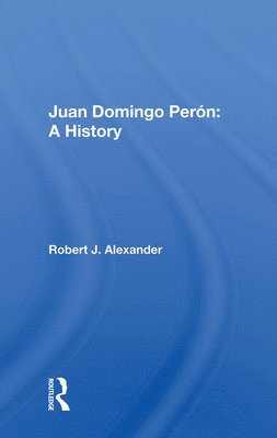 bokomslag Juan Domingo Peron: A History