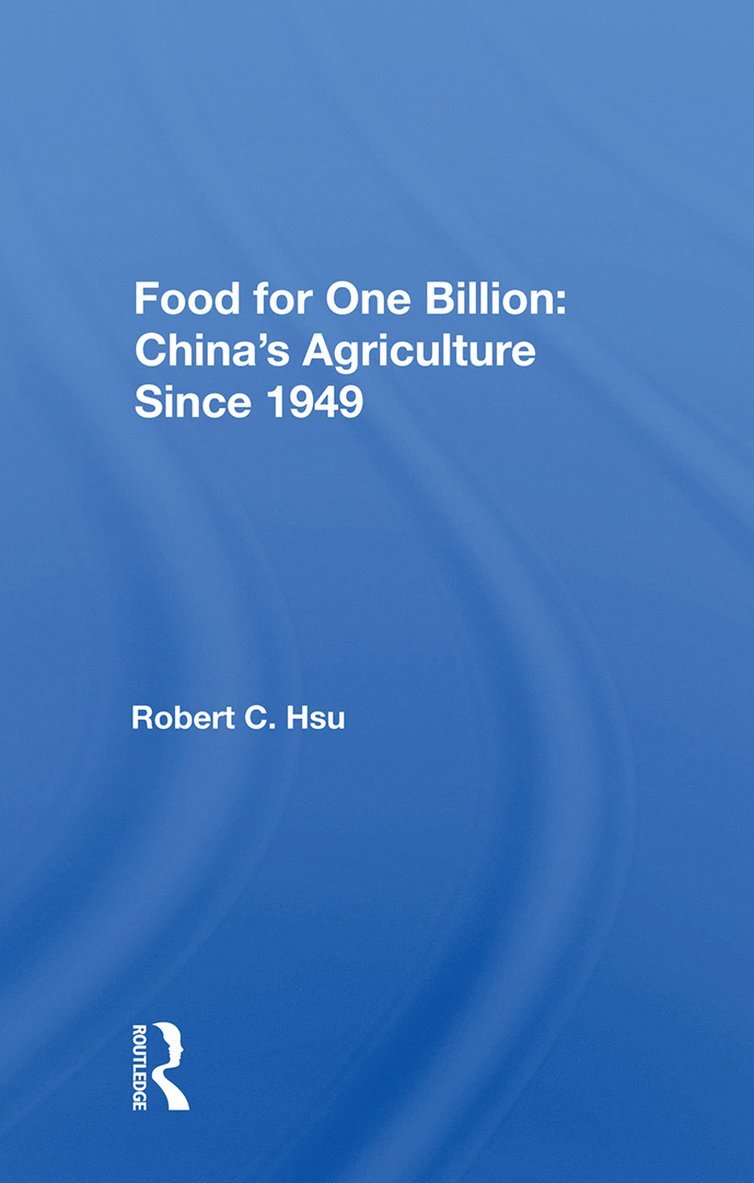 Robert C. Hsu - Food For One Billion, Inbunden