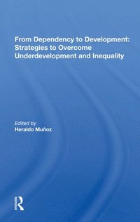 bokomslag From Dependency to Development: Strategies to Overcome Underdevelopment and Inequality