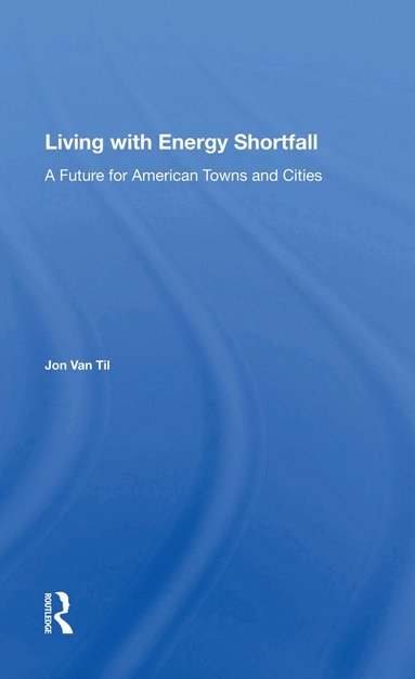 Jon Van Til - Living With Energy Shortfall, Inbunden