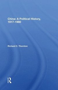 bokomslag China: A Political History, 1917-1980