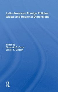 bokomslag Latin American Foreign Policies: Global and Regional Dimensions
