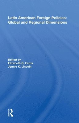Latin American Foreign Policies: Global and Regional Dimensions 1